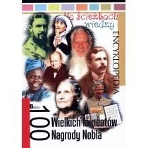 Zdjęcie produktu Encyklopedia Na ścieżkach wiedzy. 100 wielkich laureatów Nagrody Nobla Bellona