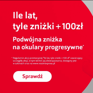 Ile lat, tyle zniżki + 100zł