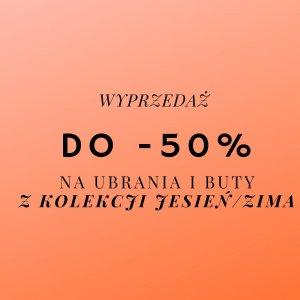 -50% wyprzedaż na ubrania o buty