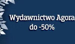 Książki wydawnictwa Agora do -50% taniej