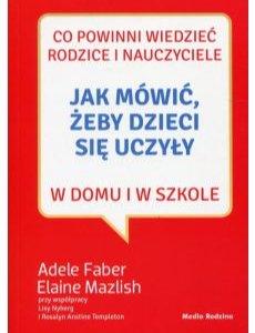 Książka "Jak mówić, żeby dzieci się uczyły" -15%