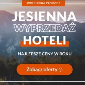 Wielki FINAŁ Jesiennej WYPRZEDAŻY Hoteli 🔥
