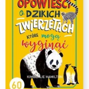 Opowieści o dzikich zwierzętach, które mogą wyginąć.