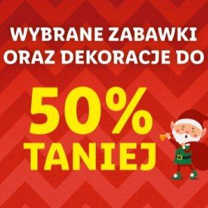 Wybrane zabawki i dekoracje 50% taniej