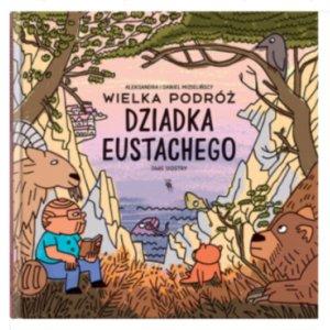 Wielka podróż dziadka Eustachego