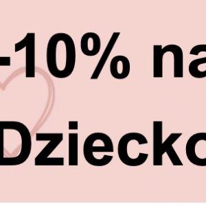 Dodatkowe -10% na całą kategorię Dziecko