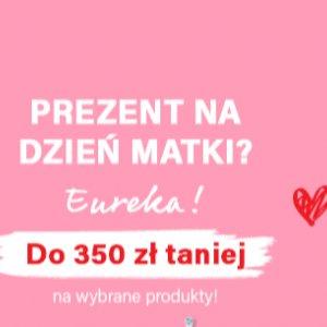 Dzień Matki i do 350zł mniej na wybrane produkty