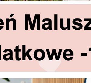 Dzień Maluszka dodatkowe -10% 👶