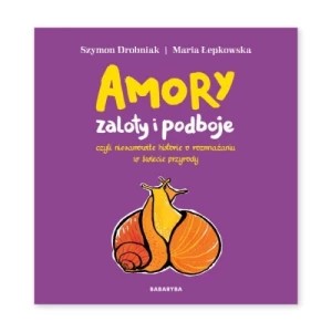 Zdjęcie produktu Amory, zaloty i podboje Babaryba