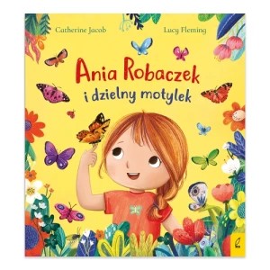 Zdjęcie produktu Ania Robaczek i dzielny motylek Wilga