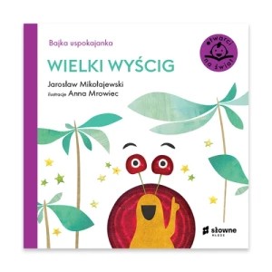 Zdjęcie produktu Bajka uspokajanka. Wielki wyścig Słowne