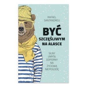 Zdjęcie produktu Być szczęśliwym na Alasce Muza