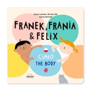 Zdjęcie produktu Ciało. Franek, Frania i Felix Widnokrąg