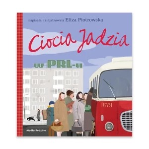 Zdjęcie produktu Ciocia Jadzia w PRL-u Media rodzina