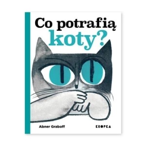 Zdjęcie produktu Co potrafią koty? Wydawnictwo kropka