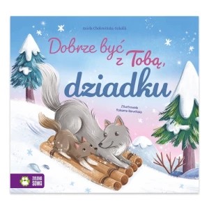 Zdjęcie produktu Dobrze być z Tobą, dziadku Zielona sowa