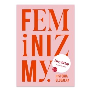Zdjęcie produktu Feminizmy. Historia globalna Drzazgi