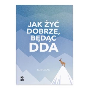 Zdjęcie produktu Jak dobrze żyć będąc DDA Rm