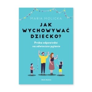 Zdjęcie produktu Jak wychowywać dziecko? Media rodzina