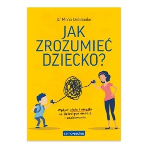 Zdjęcie produktu Jak zrozumieć dziecko? Samo sedno