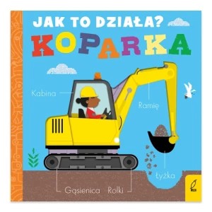 Zdjęcie produktu Koparka. Jak to działa Wilga