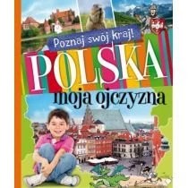 Zdjęcie produktu Książka Poznaj swój kraj. Polska moja ojczyzna. AKSJOMAT