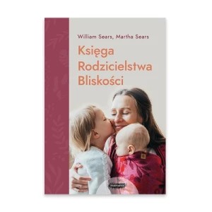 Zdjęcie produktu Księga Rodzicielstwa Bliskości Mamania