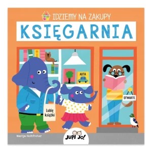 Zdjęcie produktu Księgarnia. Idziemy na zakupy Jupi jo!