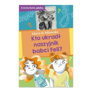 Zdjęcie produktu Kto ukradł naszyjnik babci Feli? Bis