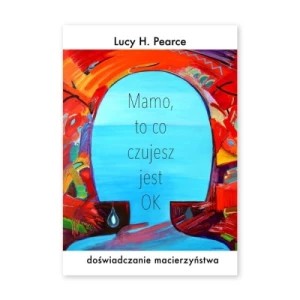 Zdjęcie produktu Mamo to co czujesz jest ok Berckana