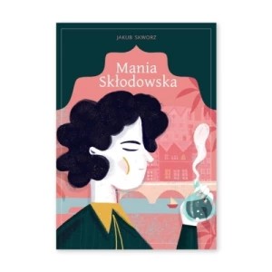 Zdjęcie produktu Mania Skłodowska Zysk i s-ka