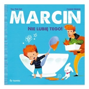 Zdjęcie produktu Marcin. Nie lubię tego! Totamto