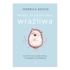 Zdjęcie produktu Mówili, że jestem zbyt wrażliwa Feeria