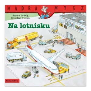 Zdjęcie produktu Na lotnisku. Mądra Mysz Media rodzina