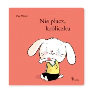 Zdjęcie produktu Nie płacz, króliczku Dwie siostry