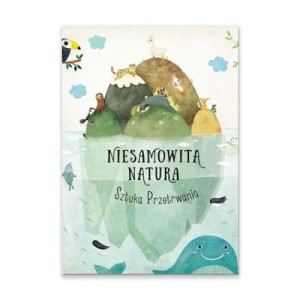 Zdjęcie produktu Niesamowita natura. Sztuka Przetrwania