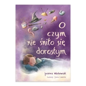 Zdjęcie produktu O czym nie śniło się dorosłym Bis
