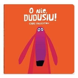 Zdjęcie produktu O nie, Dudusiu! Dwie siostry