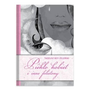 Zdjęcie produktu Piekło kobiet i inne felietony Sbm