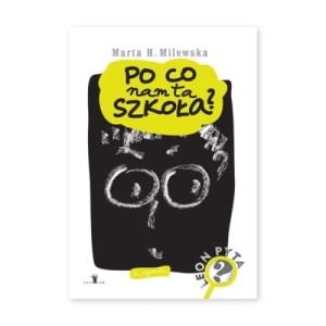 Zdjęcie produktu Po co nam ta szkoła?