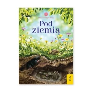 Zdjęcie produktu Pod ziemią. Młodzi przyrodnicy Wilga