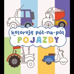 Zdjęcie produktu Pojazdy. Koloruję pół na pół