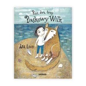 Zdjęcie produktu Raz, dwa, trzy, Piaskowy Wilk Zakamarki