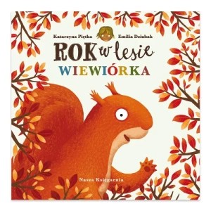 Zdjęcie produktu Rok w lesie. Wiewiórka Nasza księgarnia