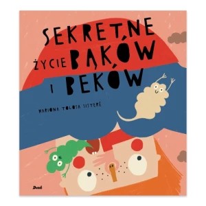 Zdjęcie produktu Sekretne życie bąków i beków Debit