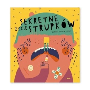 Zdjęcie produktu Sekretne życie strupków Debit