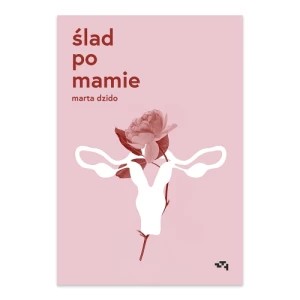 Zdjęcie produktu Ślad po mamie Grupa wydawnicza relacja