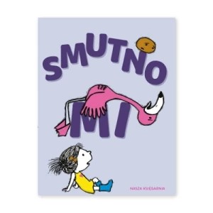 Zdjęcie produktu Smutno mi Nasza księgarnia