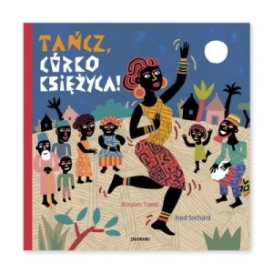 Zdjęcie produktu Tańcz, córko księżyca! Zakamarki
