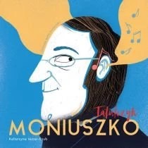 Zdjęcie produktu Tatulczyk Moniuszko czyli rymowana biografia ojca polskiej opery Polskie Wydawnictwo Muzyczne